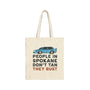 People in Tacoma Don't Tan They Rust Cotton Canvas Tote Bag