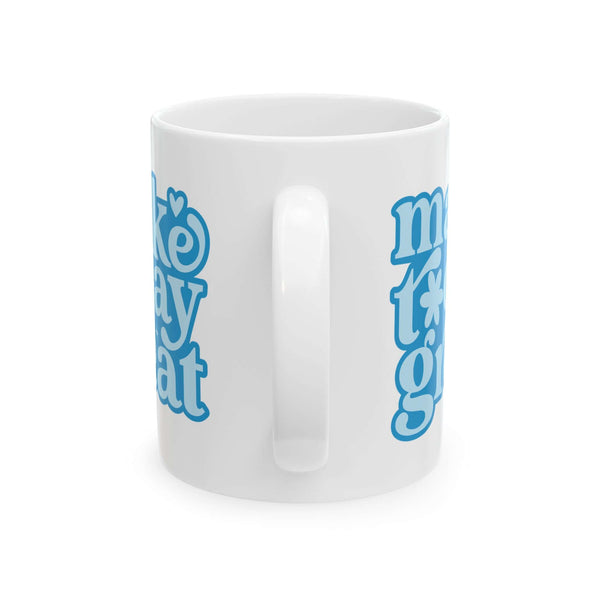 Make Today Great Mug featuring vibrant blue typography, ideal for a cheerful morning boost.