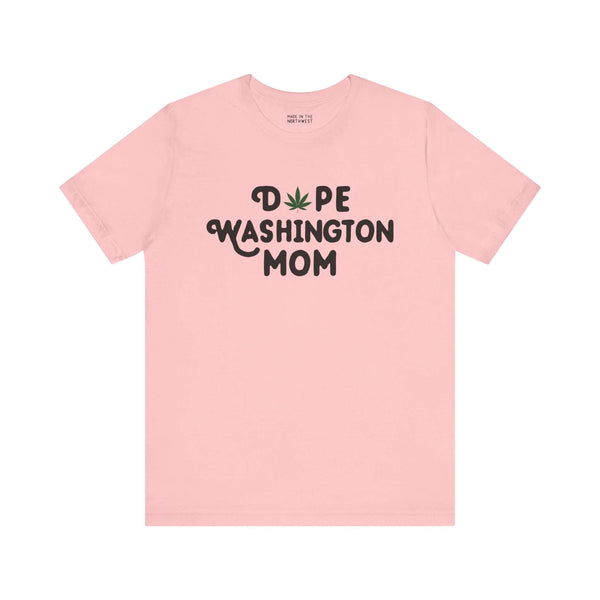 Pink "Dope Washington Mom" tee with marijuana leaf design, perfect for cool moms embracing Washington's vibrant spirit.