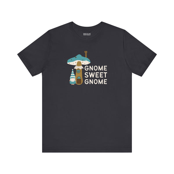 Gnome Sweet Gnome T Shirt