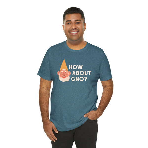 How About Gno Tee