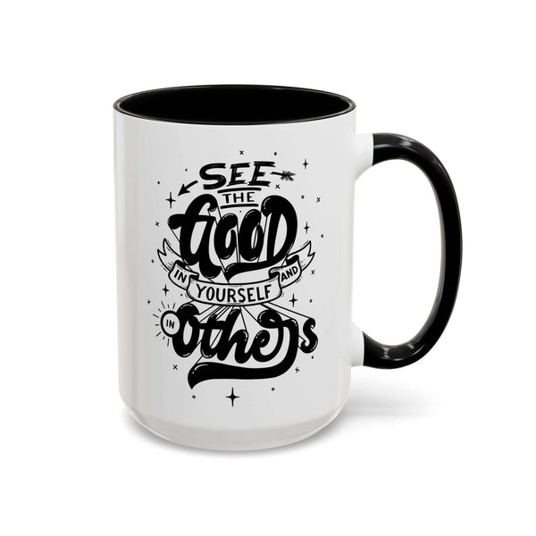 See the Good in Yourself and Others Mug with inspiring phrase and a black handle.