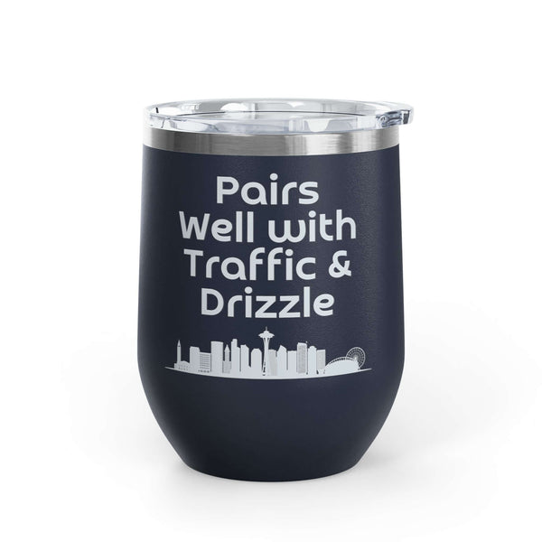 Pairs Well with Traffic and Drizzle Seattle PNW Wine Tumbler 12 oz showcasing Seattle skyline on a dark tumbler.
