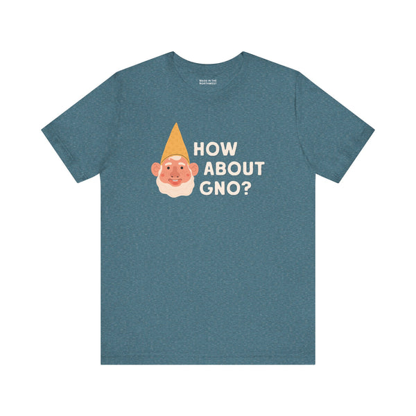 How About Gno Tee