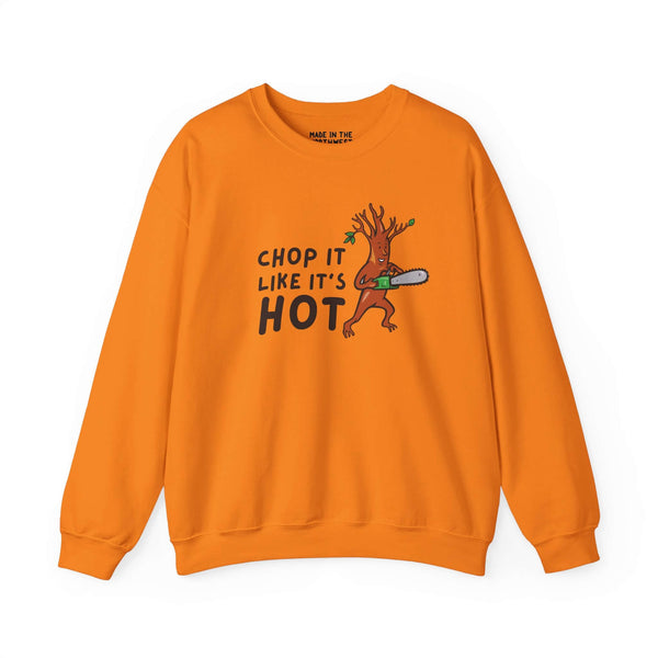 Chop It Like It's Hot unisex crewneck sweatshirt with animated tree and chainsaw design