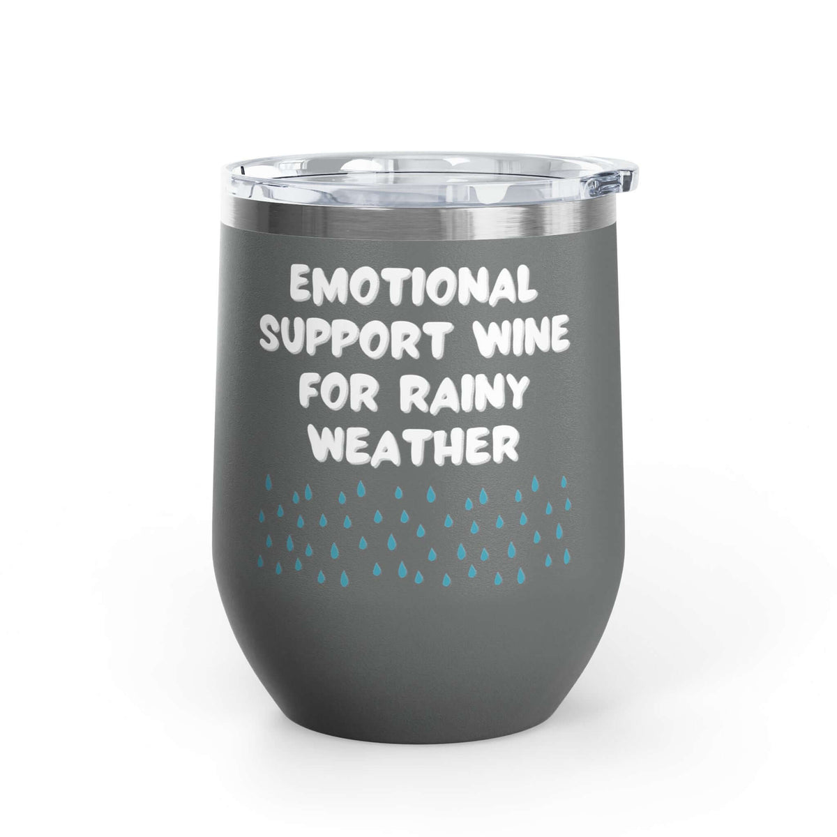 Emotional Support Wine for Rainy Weather PNW Wine Tumbler 12 oz with raindrop design for cozy nights.