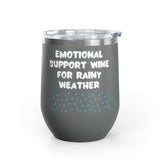 Emotional Support Wine for Rainy Weather PNW Wine Tumbler 12 oz with raindrop design for cozy nights.