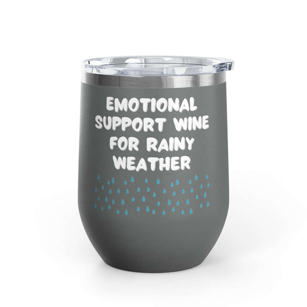 Emotional Support Wine for Rainy Weather PNW Wine Tumbler 12 oz with raindrop design for cozy nights.