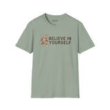 Believe in Yourself T Shirt featuring Bigfoot design and motivational text.