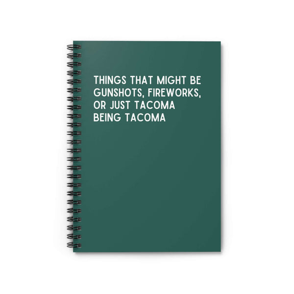 Green spiral notebook titled 'Things That Might Be Gunshots, Fireworks, or Just Tacoma Being Tacoma'.