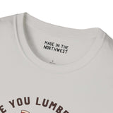 Once You Lumberjack vintage style softstyle t-shirt label highlighting 'Made in the Northwest'.