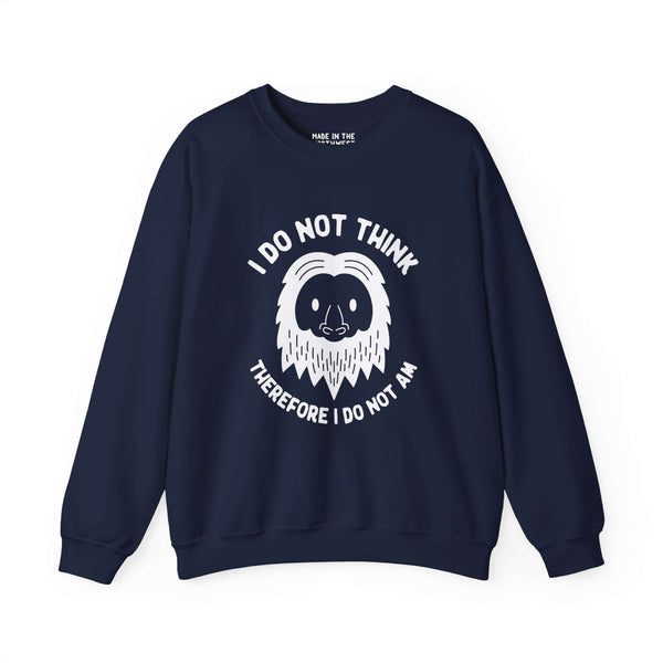 "I Do Not Think Sasquatch Sweatshirt with Bigfoot face and philosophical pun design in white print on navy fabric"