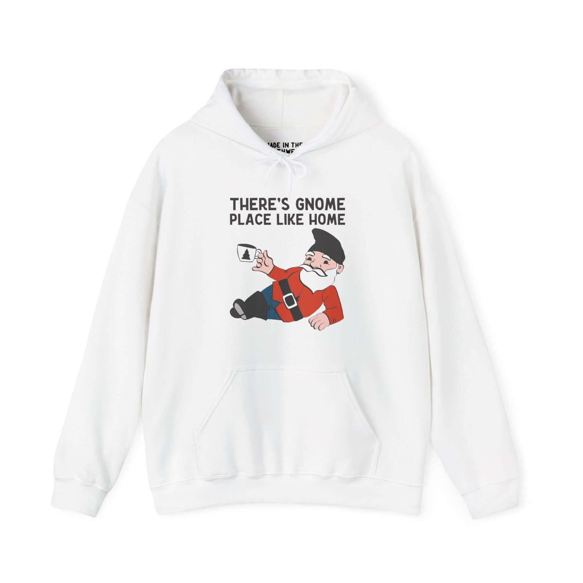 Gnome-themed hoodie with 'There's Gnome Place Like Home' design, featuring a cozy gnome illustration on a white sweatshirt.