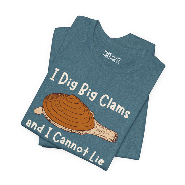 I Dig Big Clams and I Cannot Lie premium soft tee featuring a clam graphic, celebrating PNW clamming culture.
