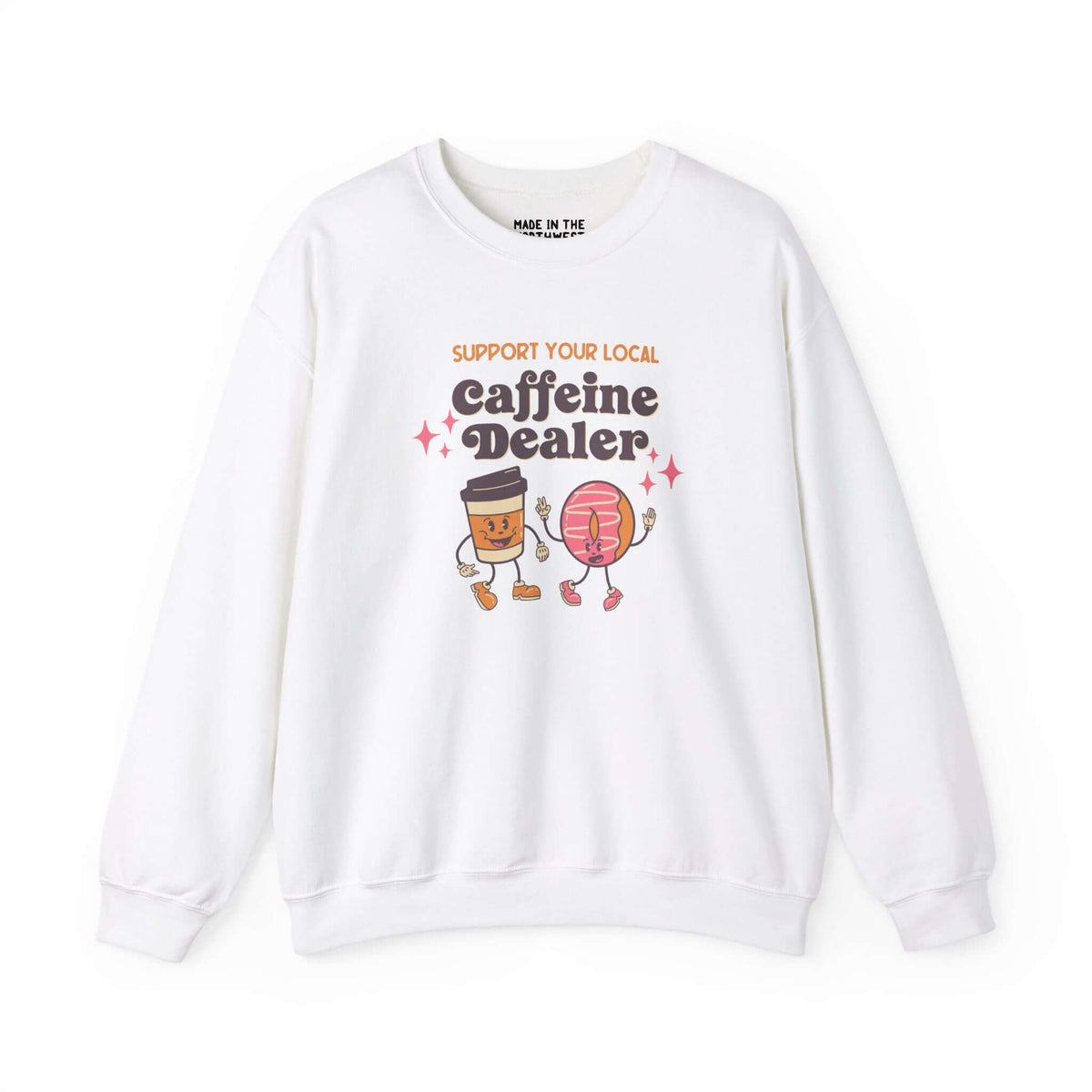 White sweatshirt featuring playful design 'Support Your Local Caffeine Dealer' with coffee cup and donut graphics.