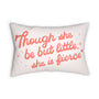 Though She Be But Little She is Fierce Pillow with blush lettering on creamy background.