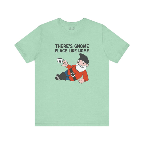 "There's Gnome Place Like Home soft tee with gnome graphic on mint green background"