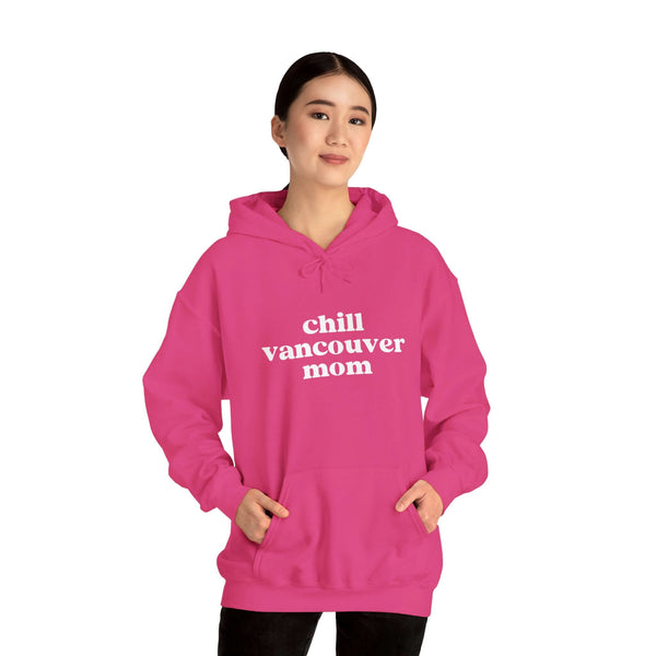 Chill Vancouver Mom hoodie in bright pink, perfect for relaxed outings and comfort in the Pacific Northwest.