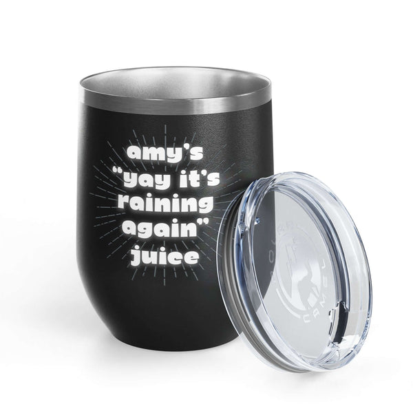 It's Raining Again Juice Personalized PNW Wine Tumbler 12 oz with lid and custom name design.