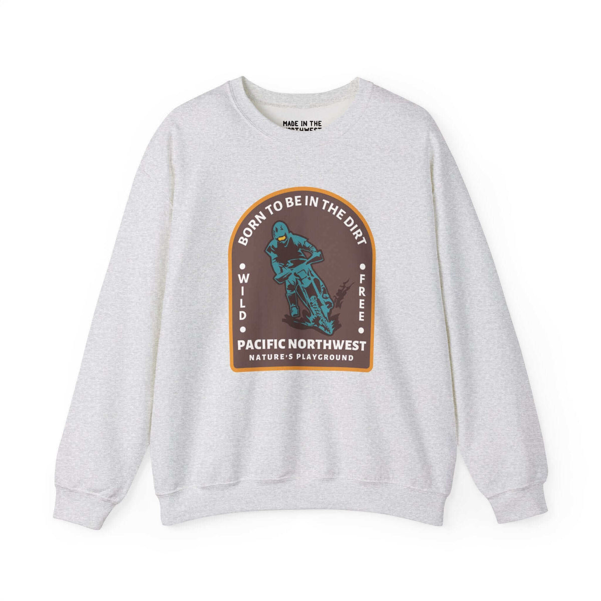 Born to Be in the Dirt sweatshirt featuring outdoor adventure graphic for nature enthusiasts. Perfect for rugged explorers.