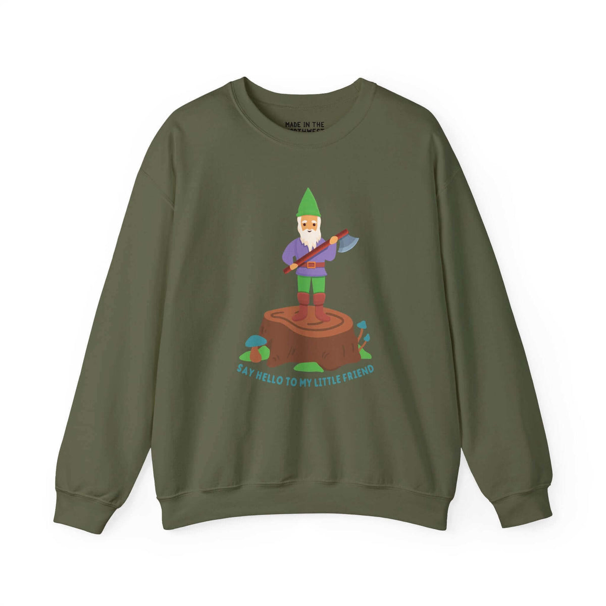 "Say Hello to My Little Friend sweatshirt with gnome holding axe, humor and bold style"