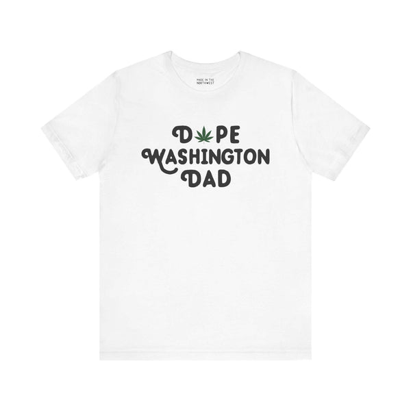 White "Dope Washington Dad" t-shirt with marijuana leaf design for laid-back, cool dads celebrating Washington state pride.