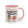 Support Your Local Caffeine Dealer Ceramic Coffee Mug