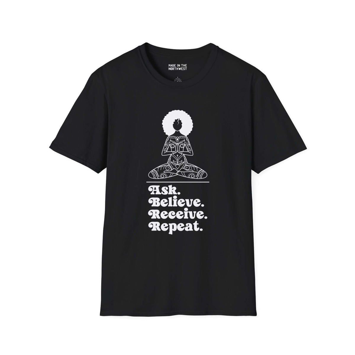 Black softstyle t-shirt featuring 'Ask Believe Receive Repeat' graphic and meditative woman design.