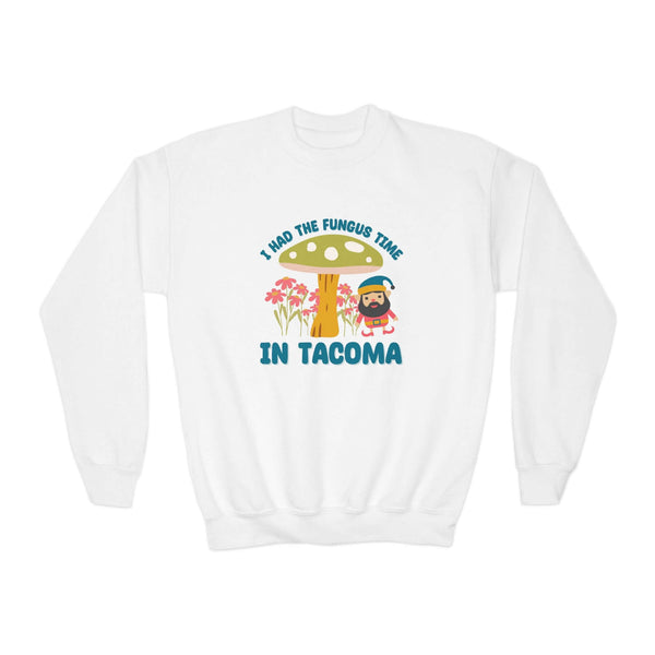 I Had the Fungus Time in Tacoma kids sweatshirt featuring a mushroom house and gnome design, perfect for Tacoma lovers.