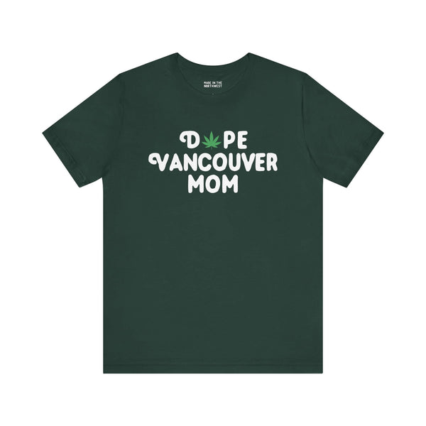 Dope Vancouver Mom Soft Tee