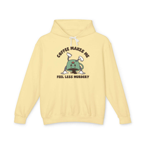 Coffee Makes Me Feel Less Murdery Hoodie