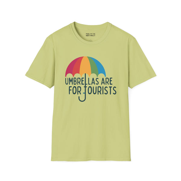 Umbrellas Are For Tourists Softstyle T-Shirt