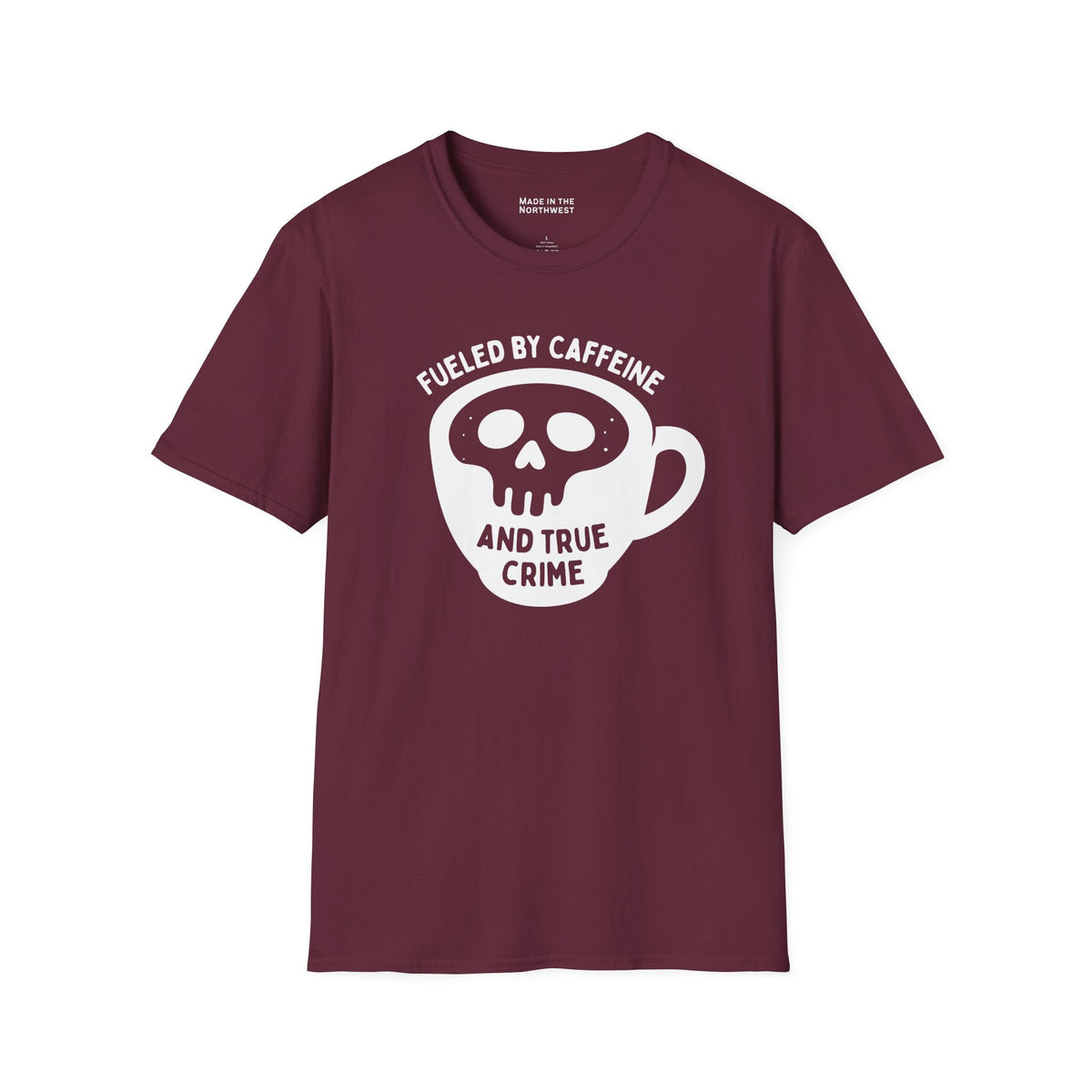 Fueled by Caffeine and True Crime T Shirt