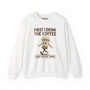 First I Drink the Coffee Then I Do the Things Cozy Sweatshirt