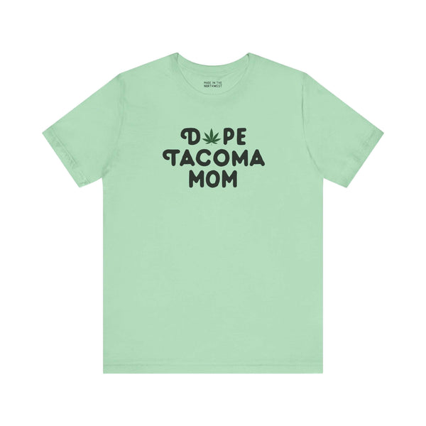 Dope Tacoma Mom Premium Soft Tee