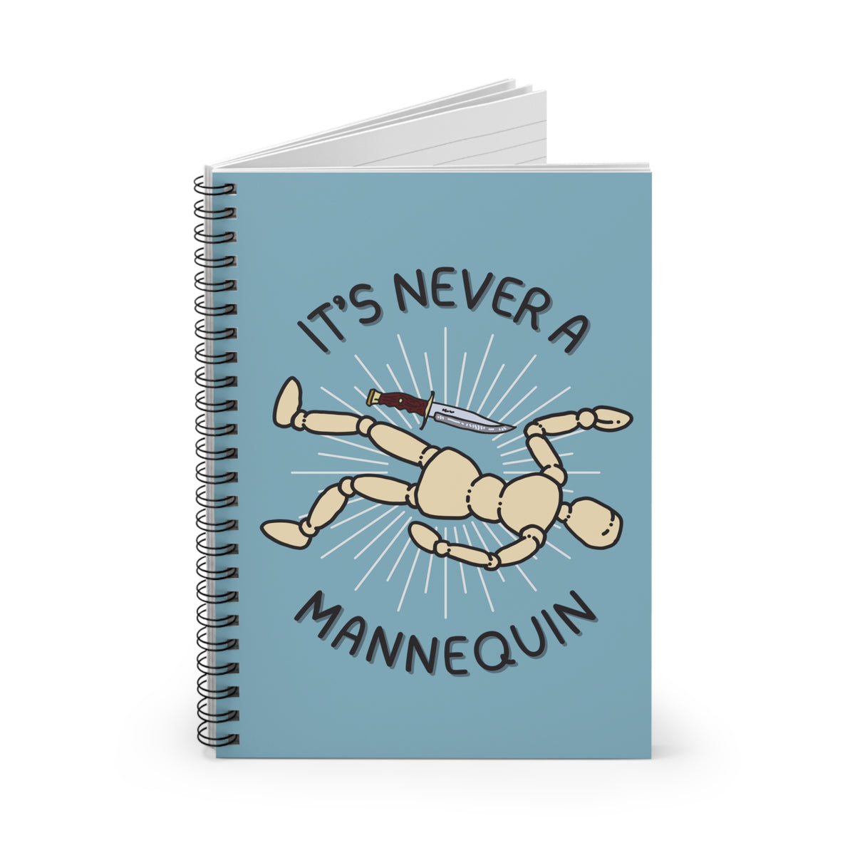 It's Never a Mannequin True Crime Spiral Notebook