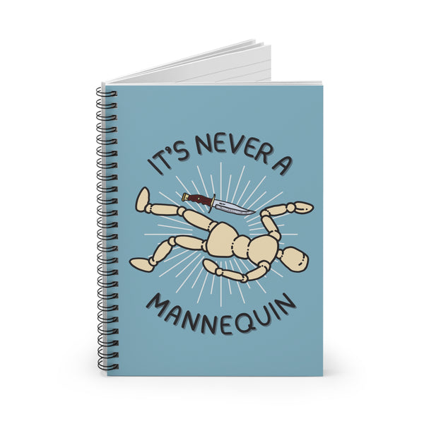 It's Never a Mannequin True Crime Spiral Notebook