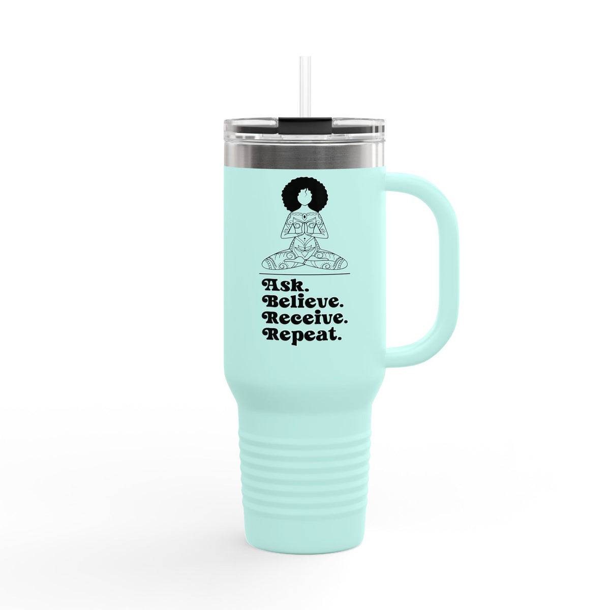 Ask Believe Receive Repeat Insulated Travel Tumbler 40 oz.