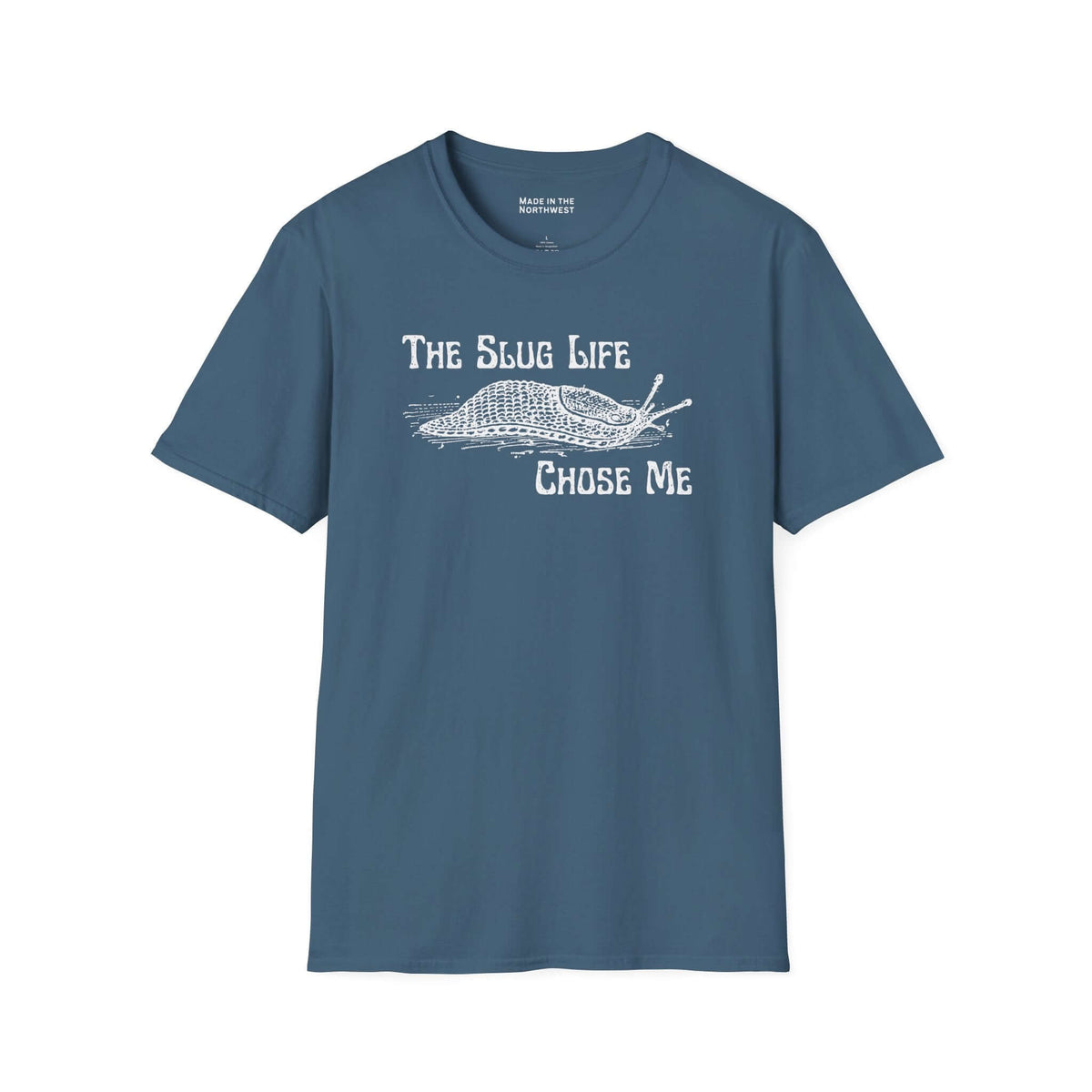 The Slug Life Chose Me T Shirt featuring a hand-drawn slug illustration on a blue cotton tee.