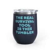 The Real Survival Tool Camping Wine Tumbler 12 oz for outdoor adventures, keeping drinks hot or cold in style.