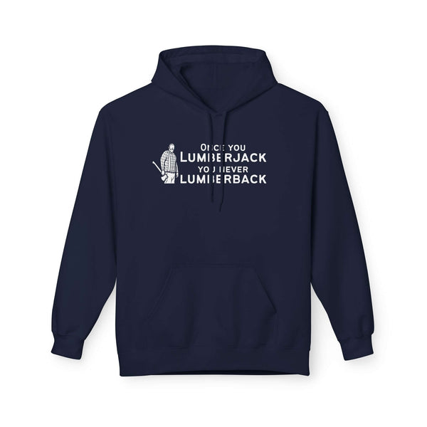 Once You Lumberjack Hoodie featuring a humorous lumberjack graphic and pun, perfect for cold weather adventures.