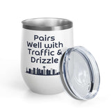 Pairs Well with Traffic and Drizzle Seattle PNW Wine Tumbler 12 oz with lid showcasing Seattle skyline.