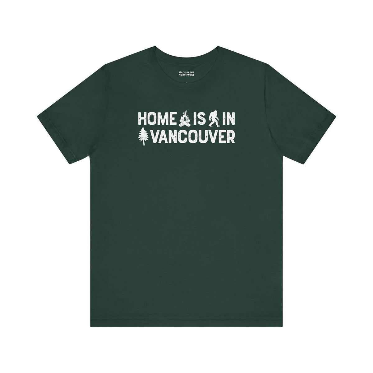 Home Is in Vancouver Tee with white text design on a dark green t-shirt, celebrating PNW Couve Pride.