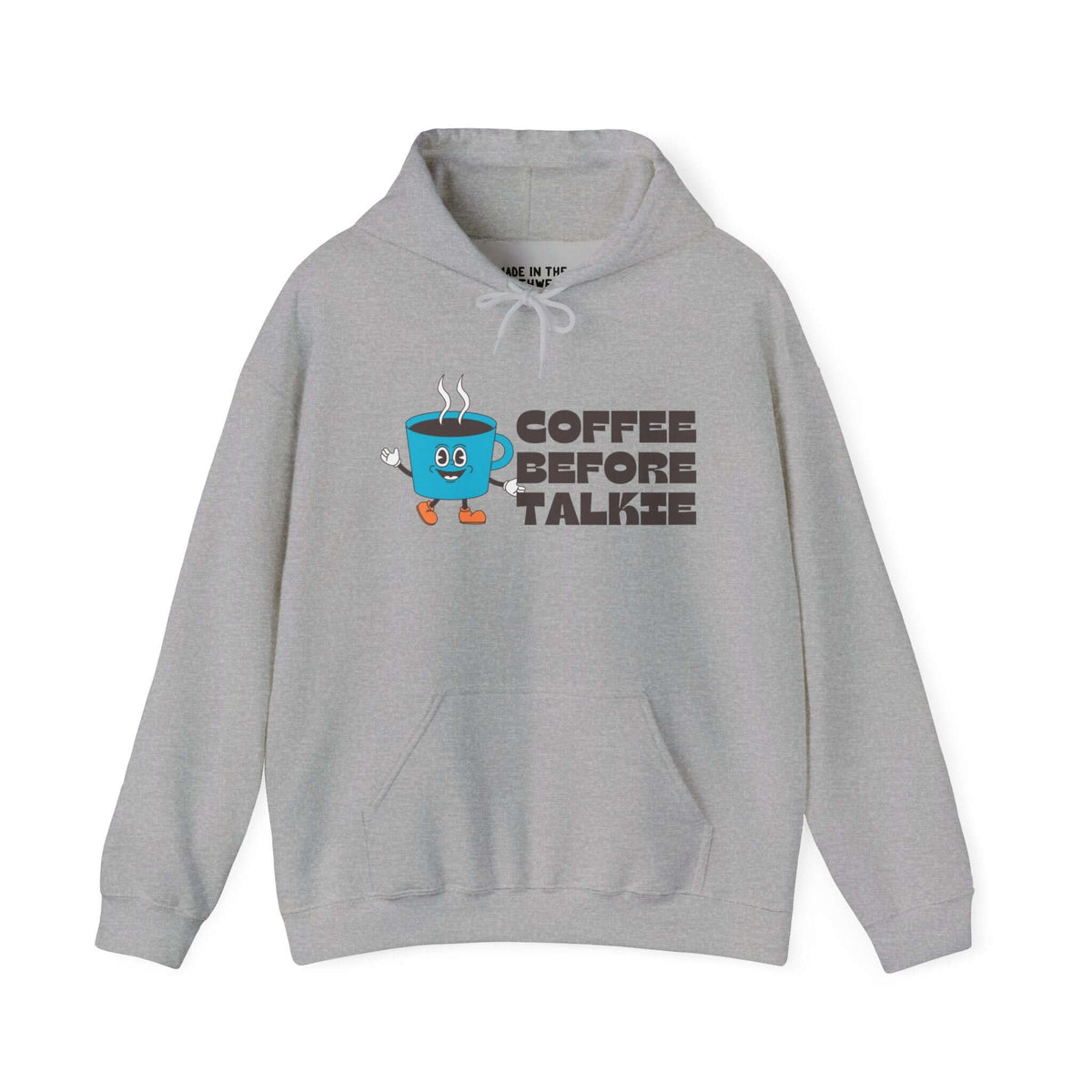 Gray hoodie with "Coffee Before Talkie" text and a smiling coffee cup graphic on the front.