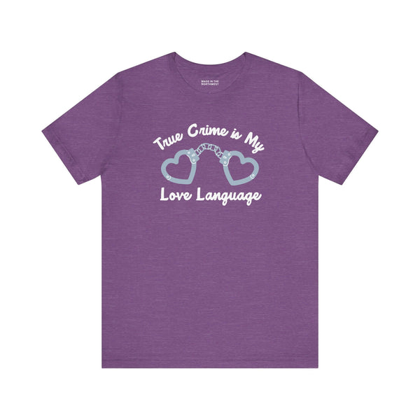True crime is my love language t shirt featuring heart-shaped handcuffs design on a purple background.