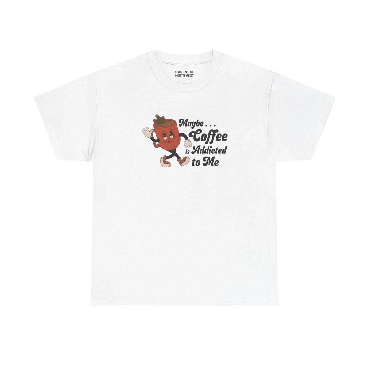 Maybe Coffee is Addicted to Me athletic tee in white with playful coffee graphic design.
