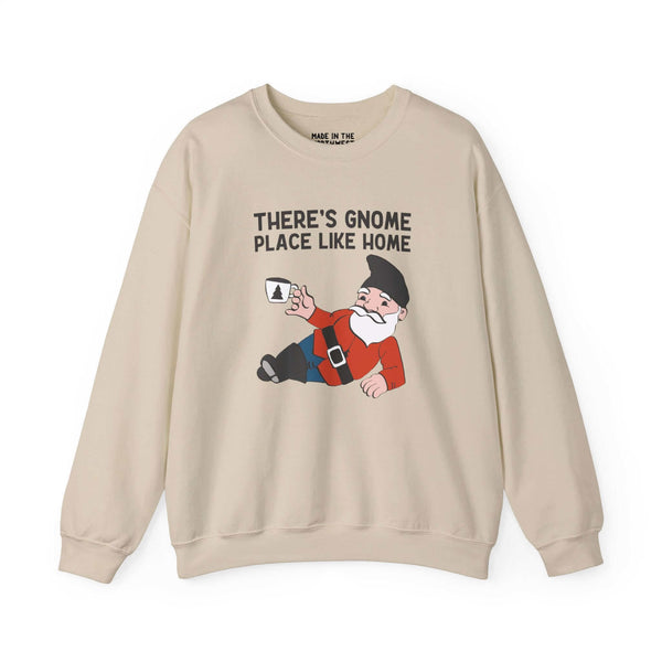 "There's No Place Like Gnome sweatshirt with playful gnome design and cozy vibes"