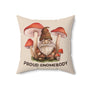 Proud Gnomebody Decorative Square Accent Pillow
