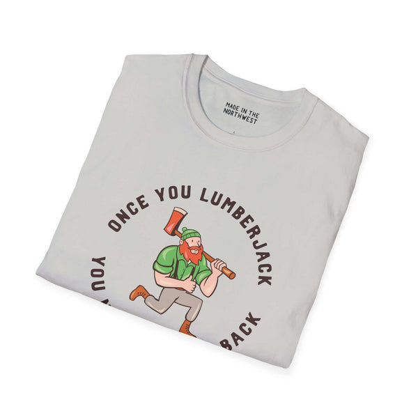 Once You Lumberjack vintage softstyle t-shirt featuring a lumberjack with an axe and humorous text.