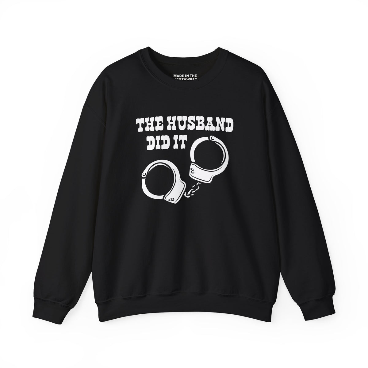 The Husband Did It Sweatshirt
